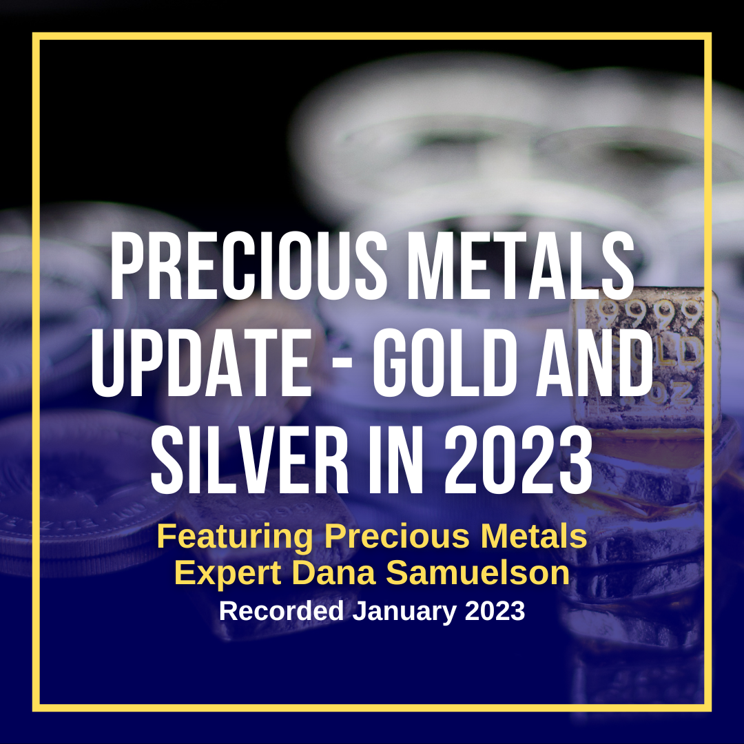 Precious Metals Update – Gold and Silver in 2023 Precious Metals Update – Gold and Silver in 2023